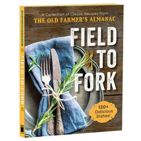 Field to Fork by The Old Farmer’s Almanac, 9781416246640