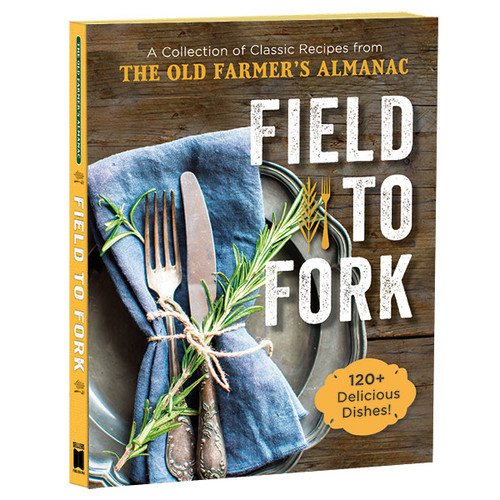 Field to Fork by The Old Farmer’s Almanac, 9781416246640