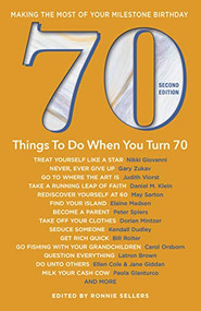 70 Things to Do When You Turn 70 - Second Edition by Ronnie Sellers, 9781416246763