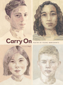 Carry On (Poetry by Young Immigrants) by Various contributors, Rogé Girard, 9781771474160