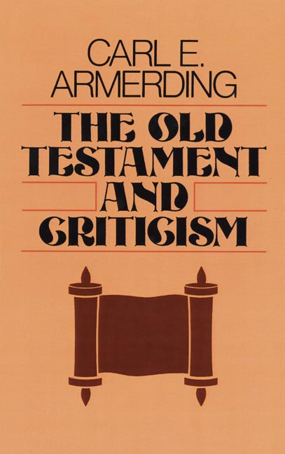 The Old Testament and Criticism by Carl E Armerding, 9780802819512