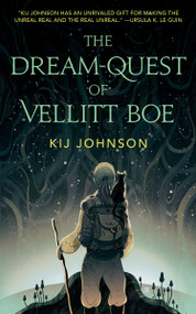 The Dream-Quest of Vellitt Boe by Kij Johnson, 9780765391414