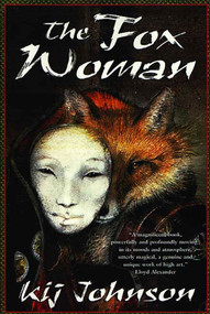 The Fox Woman by Kij Johnson, 9780312875596