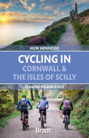 Cycling in Cornwall & the Isles of Scilly (21 Hand-picked Rides) by Huw Hennessy, 9781784778347