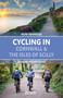 Cycling in Cornwall & the Isles of Scilly (21 Hand-picked Rides) by Huw Hennessy, 9781784778347