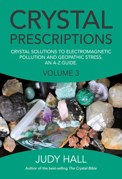 Crystal Prescriptions (Crystal Solutions to Electromagnetic Pollution and Geopathic Stress An A-Z Guide) by Judy Hall, 9781782797913