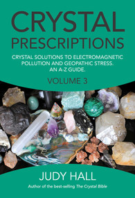 Crystal Prescriptions (Crystal Solutions to Electromagnetic Pollution and Geopathic Stress An A-Z Guide) by Judy Hall, 9781782797913
