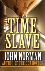 Time Slave by John Norman, 9781497648760