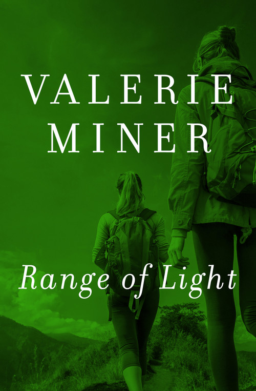 Range of Light (A Novel) by Valerie Miner, Valerie Miner, 9781497637993