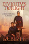 Divinity's Twilight (Rebirth) by Christopher Russell, 9781642798876