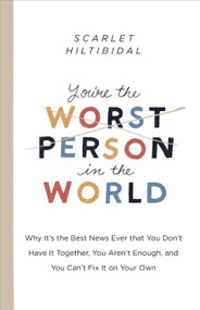 You're the Worst Person in the World by Scarlet Hiltibidal, 9781087709185