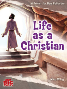 Life as a Christian (A Primer for New Believers) by Mary Wiley, 9781087754574