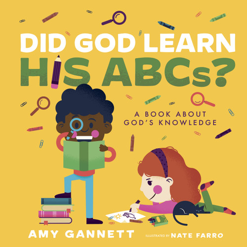 Did God Learn His ABCs? (A Book About God's Knowledge) by Amy Gannett, 9781087757445