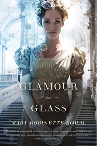 Glamour in Glass by Mary Robinette Kowal, 9780765325617