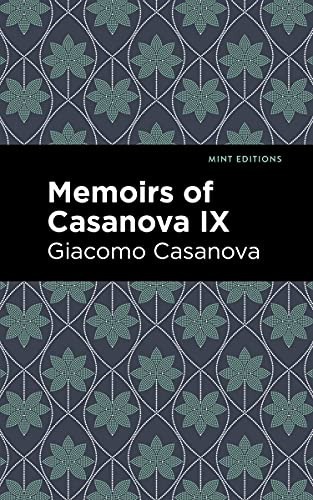 Memoirs of Casanova Volume IX by Giacomo Casanova, Mint Editions, 9781513281919