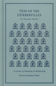 Tess of the d'Urbervilles (A Guide to Reading and Reflecting) by Karen Swallow Prior, Thomas Hardy, 9781462796694