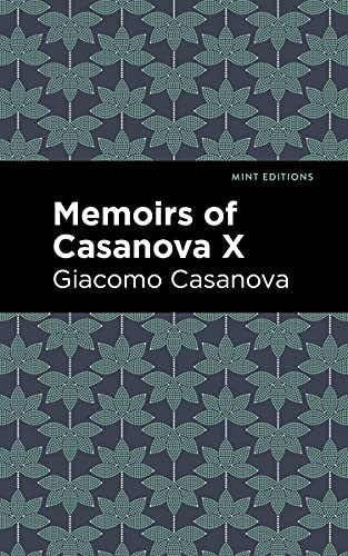 Memoirs of Casanova Volume X by Giacomo Casanova, Mint Editions, 9781513281926
