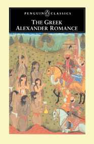 The Greek Alexander Romance by Richard Stoneman, Richard Stoneman, Richard Stoneman, 9780140445602