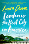 London Is the Best City in America (A Novel) by Laura Dave, 9780143038504