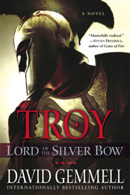 Troy: Lord of the Silver Bow (A Novel) by David Gemmell, 9780345494573