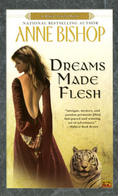 Dreams Made Flesh by Anne Bishop, 9780451460707