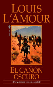 El Canon Oscuro (Una novela) (Spanish Edition) by Louis L'Amour, 9780553591958
