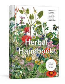 Herbal Handbook (50 Profiles in Words and Art from the Rare Book Collections of The New York Botanical Garden) by The New York Botanical Garden, 9781524759131