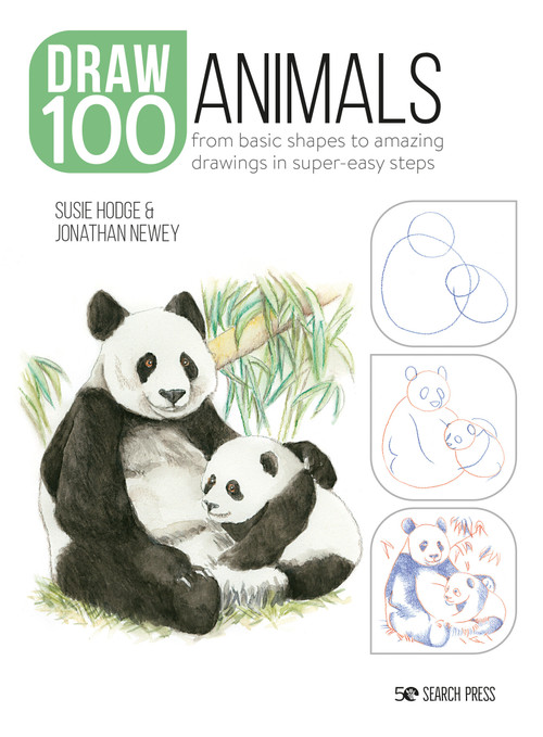 Draw 100: Animals (From basic shapes to amazing drawings in super-easy steps) by Susie Hodge, Jonathan Newey, 9781800920354