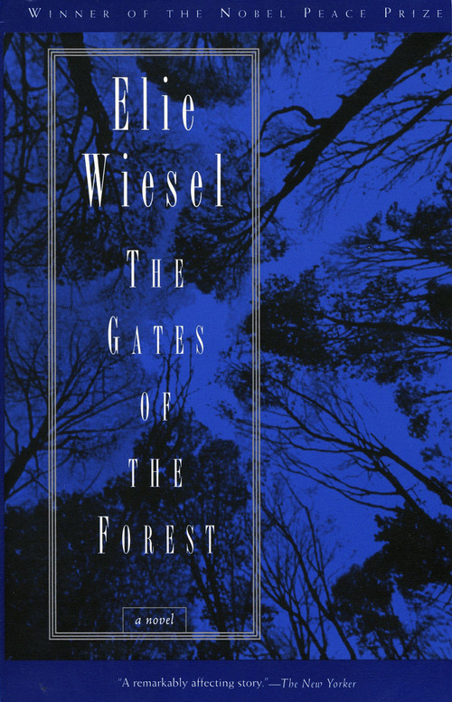 The Gates of the Forest (A Novel) by Elie Wiesel, 9780805210446