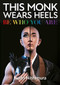 This Monk Wears Heels (Be Who You Are) by Kodo Nishimura, 9781786786173