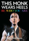 This Monk Wears Heels (Be Who You Are) by Kodo Nishimura, 9781786786173
