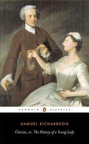 Clarissa, or The History of a Young Lady by Samuel Richardson, Angus Ross, Angus Ross, Angus Ross, 9780140432152