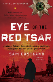 Eye of the Red Tsar (A Novel of Suspense) by Sam Eastland, 9780553593235