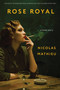 Rose Royal (A Love Story) by Nicolas Mathieu, Sam Taylor, 9781635421958