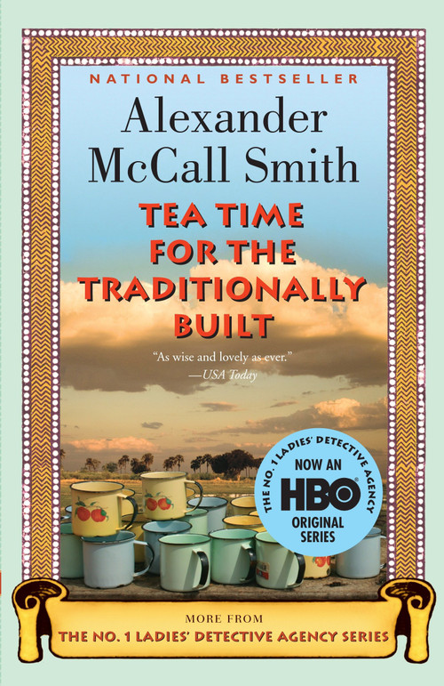 Tea Time for the Traditionally Built by Alexander McCall Smith, 9780307277473