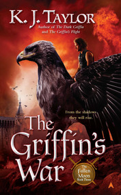 The Griffin's War by K. J. Taylor, 9780441020102
