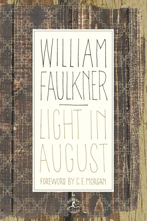Light in August by William Faulkner, C. E. Morgan, 9780679642480