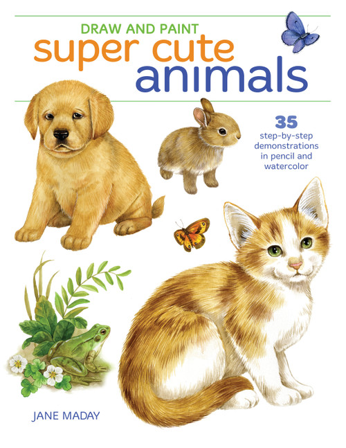 Draw and Paint Super Cute Animals (35 Step-by-Step Demonstrations) by Jane Maday, 9781440353321