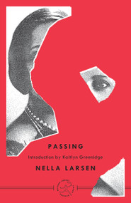 Passing - 9780375758133 by Nella Larsen, Kaitlyn Greenidge, 9780375758133