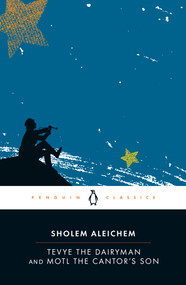 Tevye the Dairyman and Motl the Cantor's Son by Sholem Aleichem, Aliza Shevrin, Dan Miron, 9780143105602
