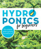 Hydroponics for Beginners (Your Complete Guide to Growing Food Without Soil) by Jeree Harms, 9780744045710
