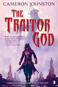 The Traitor God by Cameron Johnston, 9780857667793