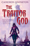 The Traitor God by Cameron Johnston, 9780857667793