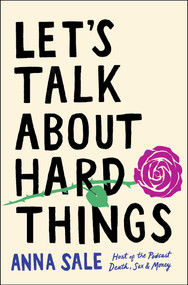 Let's Talk About Hard Things by Anna Sale, 9781501190247