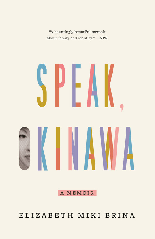 Speak, Okinawa (A Memoir) - 9781984898463 by Elizabeth Miki Brina, 9781984898463