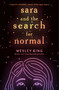 Sara and the Search for Normal - 9781534421141 by Wesley King, 9781534421141