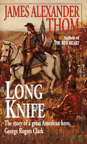 Long Knife (A Novel) by James Alexander Thom, 9780345380746