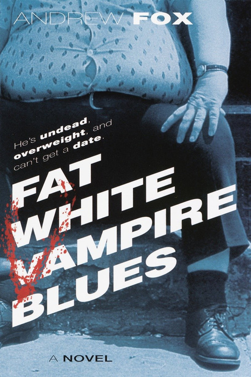 Fat White Vampire Blues by Andrew Fox, 9780345463333