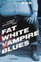 Fat White Vampire Blues by Andrew Fox, 9780345463333