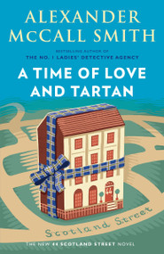 A Time of Love and Tartan (44 Scotland Street Series (12)) by Alexander McCall Smith, 9780525436553